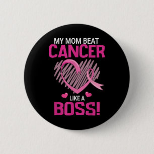 My Mum Beat Breast Cancer Like A Boss Warrior 6 Cm Round Badge