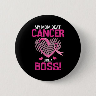 My Mum Beat Breast Cancer Like A Boss Warrior Surv 6 Cm Round Badge