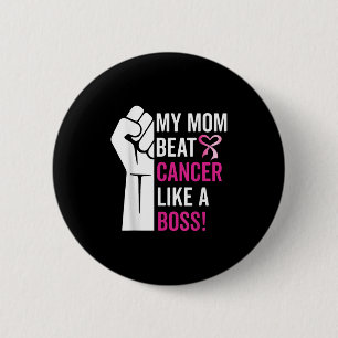 My Mum Beat Breast Cancer Like A Boss Warrior Surv 6 Cm Round Badge