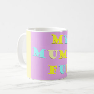 My Mum Design with poem colours pale mixed Coffee Mug