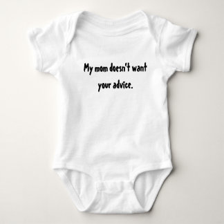 My Mum Doesn't Want Your Advice - Baby Bodysuit