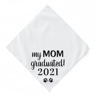 My Mum Graduated Class of 2021 Graduation Dog Bandana