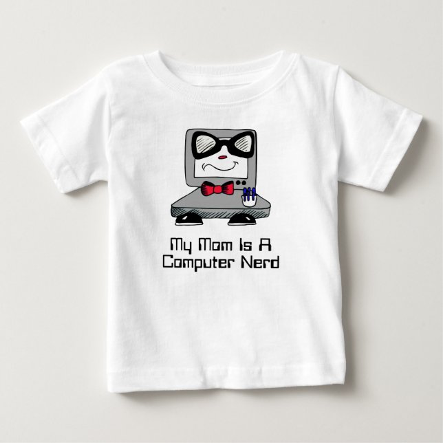 My Mum Is A Computer Nerd Geek Shirt for Babies (Front)