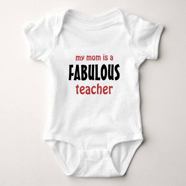 My Mum is a Fabulous Teacher Baby Bodysuit (Front)