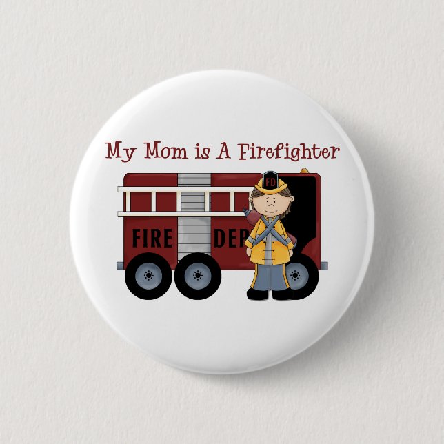 My Mum is A Firefighter 6 Cm Round Badge (Front)