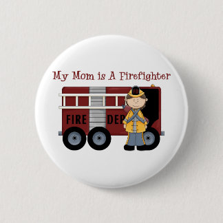 My Mum is A Firefighter 6 Cm Round Badge