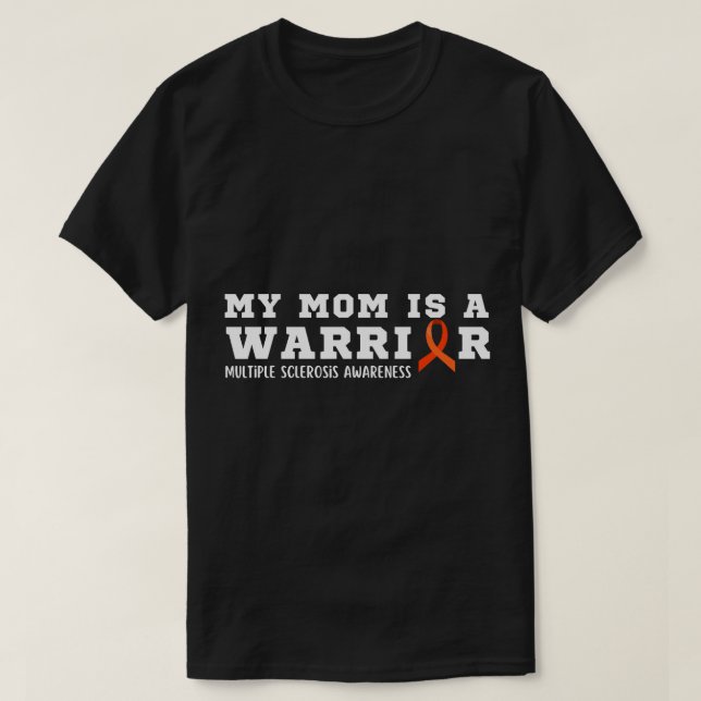 My Mum is A Warrior Multiple Sclerosis Awareness M T-Shirt (Design Front)