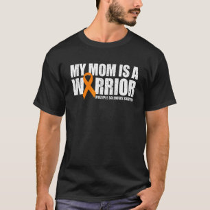 My Mum Is A Warrior Multiple Sclerosis Survivor Ms T-Shirt