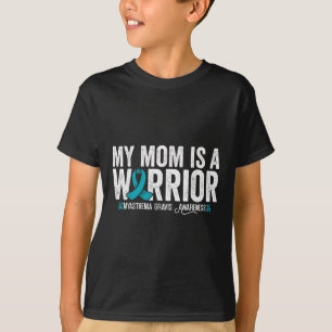 My Mum Is A Warrior Myasthenia Gravis Awareness  T-Shirt