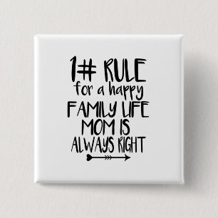 My Mum Is Always Right 15 Cm Square Badge