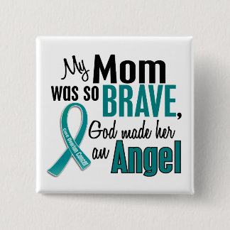 My Mum Is An Angel 1 Ovarian Cancer 15 Cm Square Badge