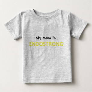 My Mum is ENDOSTRONG Baby T-Shirt