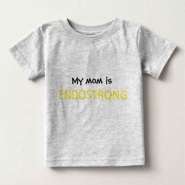 My Mum is ENDOSTRONG Baby T-Shirt (Front)