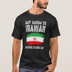 My Mum Is Iranian Iran Pride Flag Heritage Roots T-Shirt
