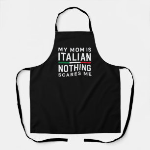 My Mum is Italian, Nothing Scares Me Apron