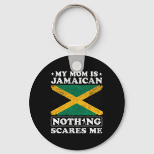 My Mum Is Jamaican Nothing Scares Me Jamaica Mothe Key Ring