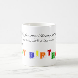 My Mum is like a fine wine; She may get wobbly,... Magic Mug