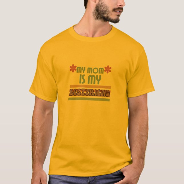 My mum is my best friend T-Shirt (Front)