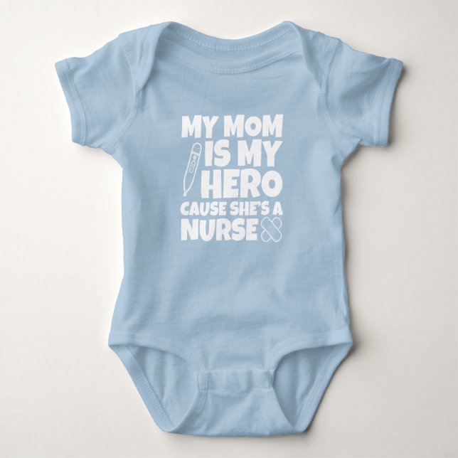 My Mum is my Hero cause she's a Nurse Baby Bodysuit (Front)