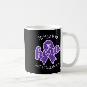 My Mum Is My Hero Pancreatic Cancer Awareness Coffee Mug