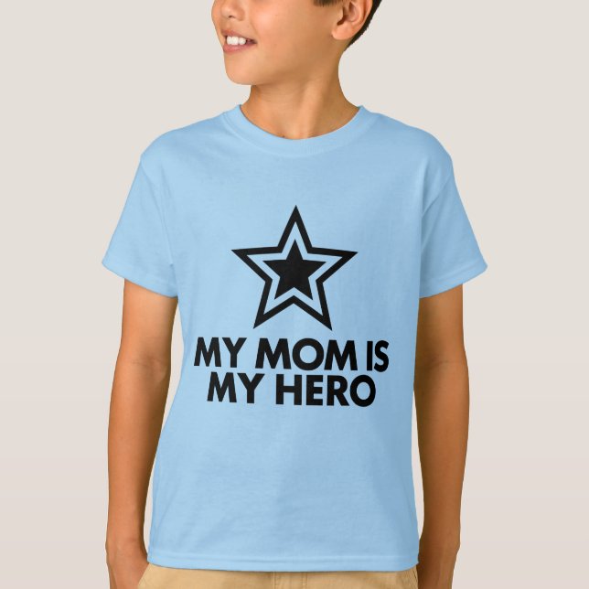My Mum Is My Hero T-Shirt (Front)