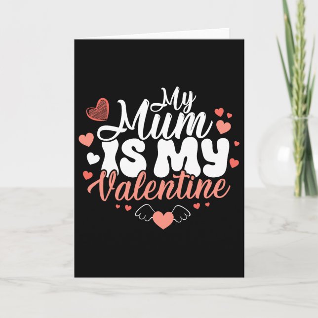 My Mum Is My Valentine Funny Girls Valentine's Day Card (Front)