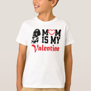 My Mum Is My Valentine Quote   Valentine's Day T-Shirt