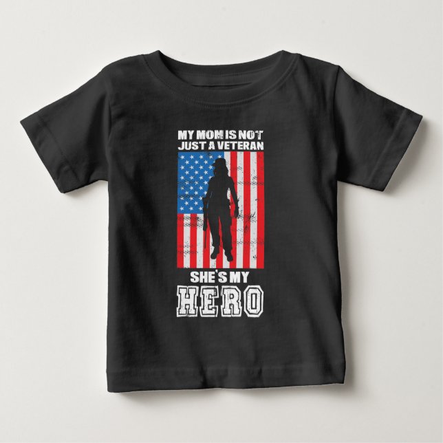 My Mum Is Not Just A Veteran She's My Hero   Baby T-Shirt (Front)