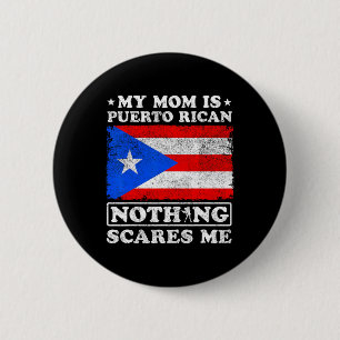 My Mum Is Puerto Rican Nothing Scares Me Mother's  6 Cm Round Badge