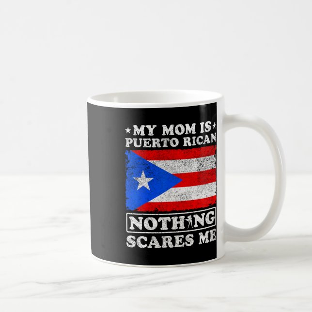 My Mum Is Puerto Rican Nothing Scares Me Mother's  Coffee Mug (Right)