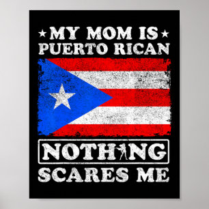 My Mum Is Puerto Rican Nothing Scares Me Mother's  Poster