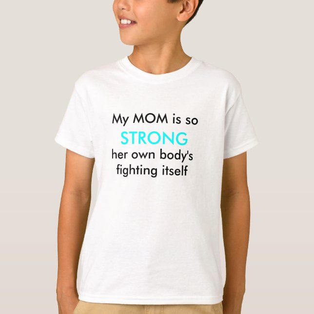 My mum is so strong T-Shirt (Front)