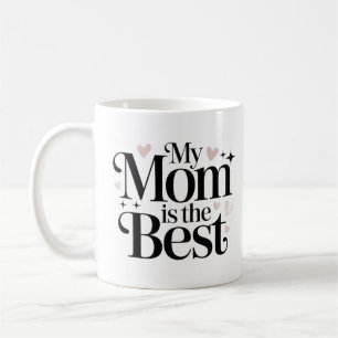 My Mum is the Best Elegant Script Mug