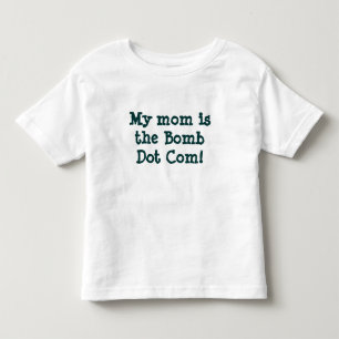 My mum is the Bomb Dot Com! T-shirt