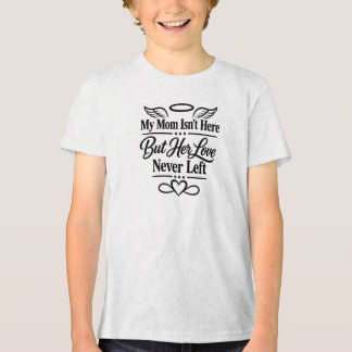 My Mum Isn’t Here But Her Love Never Left – Memori Tri-Blend Shirt