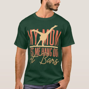 My Mum Lets Me Hang Out At Bars Flip Women Gymnast T-Shirt