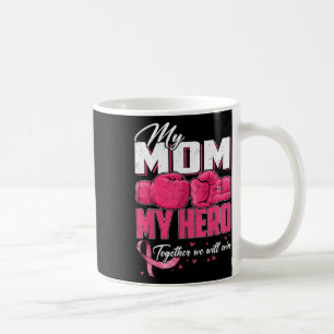 My Mum My Hero Together We Will Win Breast Cancer Coffee Mug
