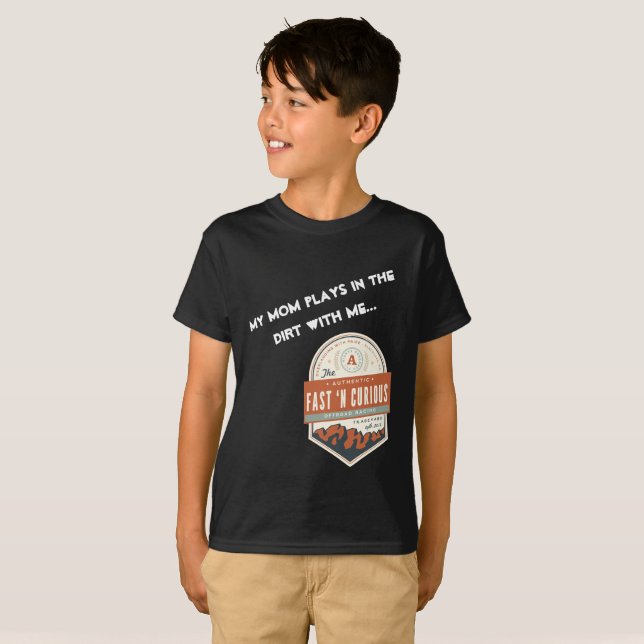 "My Mum Plays in the Dirt With Me." Kids T-Shirt (Front Full)