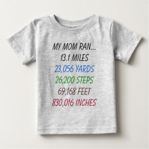 My Mum Ran 13.1 Miles Baby T-Shirt