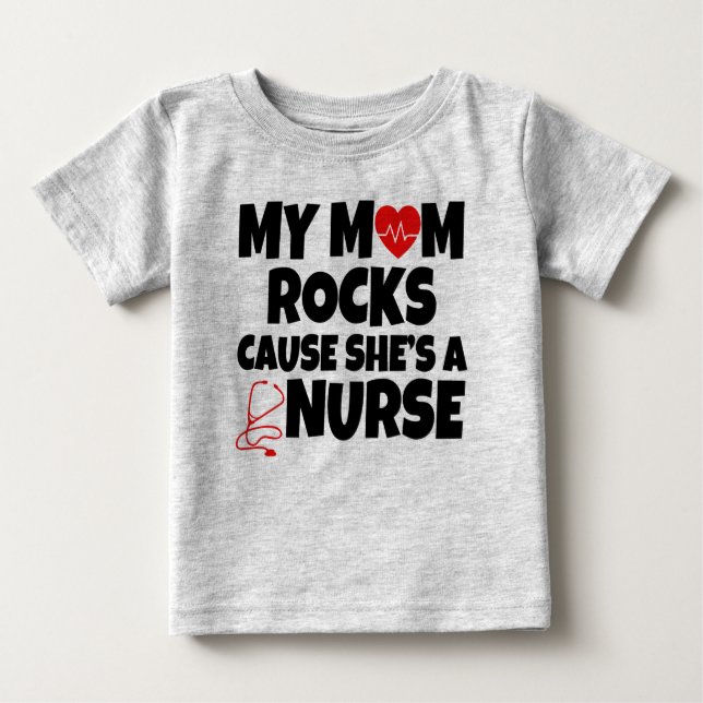 My Mum Rocks cause she's a Nurse funny baby Baby T-Shirt (Front)