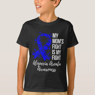 My Mum’s Fight Is My Fight Alopecia Areata Awarene T-Shirt