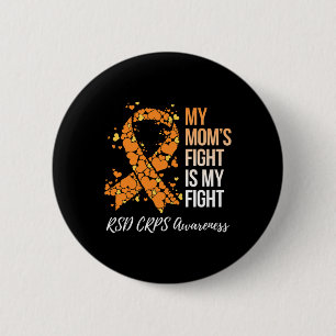 My Mum’s Fight Is My Fight Rsd Crps Awareness  6 Cm Round Badge