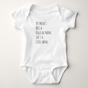 My Mum’s Not a Regular Mum She’s a Cool Mum Baby Bodysuit