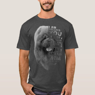 My Mum Said I am a Baby Chow Chow Dog Mummy Mother T-Shirt