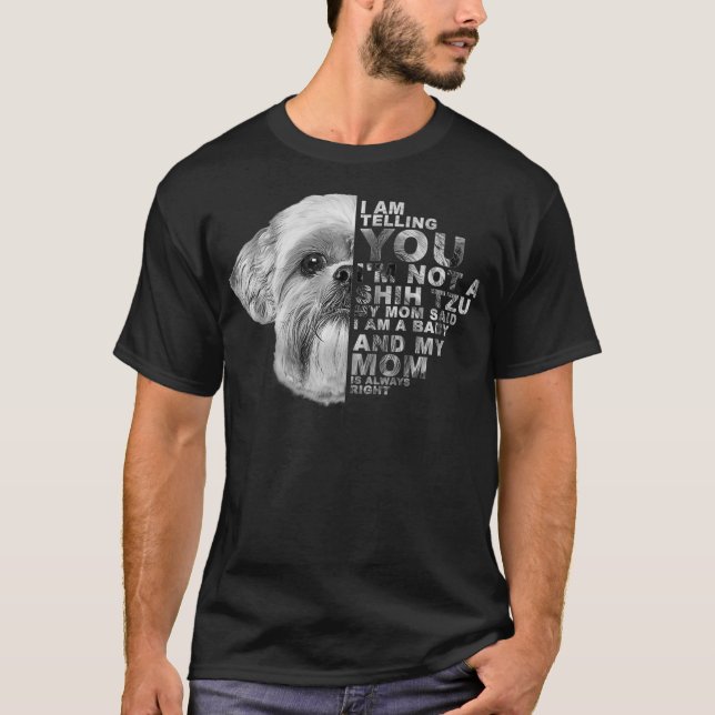 My Mum Said I am a Baby Shih Tzu Dog Mummy Mother' T-Shirt (Front)