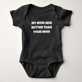 My Mum Skis Better Than Your Mum Funny Skiing Baby Bodysuit