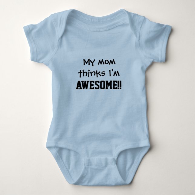 My mum thinks Im awesome Baby Bodysuit (Front)