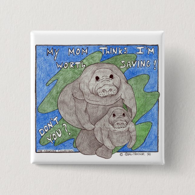 My Mum Thinks I'm Worth Saving 15 Cm Square Badge (Front)