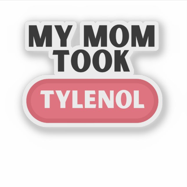 My mum took tylenol (Front)