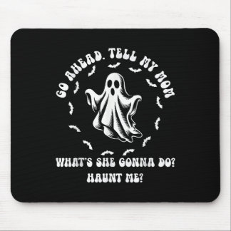 My Mum Used To Say Shes Dead Tired Now She Just De Mouse Pad